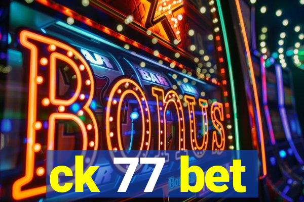 ck 77 bet